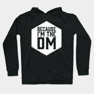 Because I'm the DM Dungeon Master Saying Hoodie